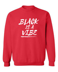 BLACK IS A VIBE CREWNECK (Unisex)