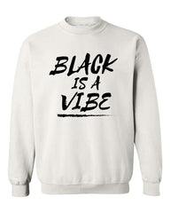 BLACK IS A VIBE CREWNECK (Unisex)