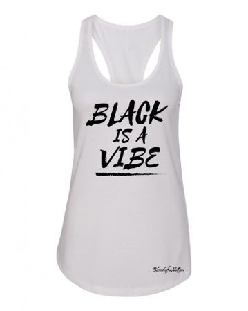 BLACK IS A VIBE TANK TOP (WOMEN’S)