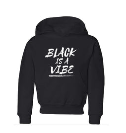 BLACK IS A VIBE HOODIE (YOUTH)