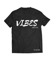 VIBES DON’T LIE TEE (UNISEX)
