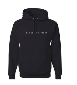 BLACK IS A VIBE "R" HOODIE (Unisex)